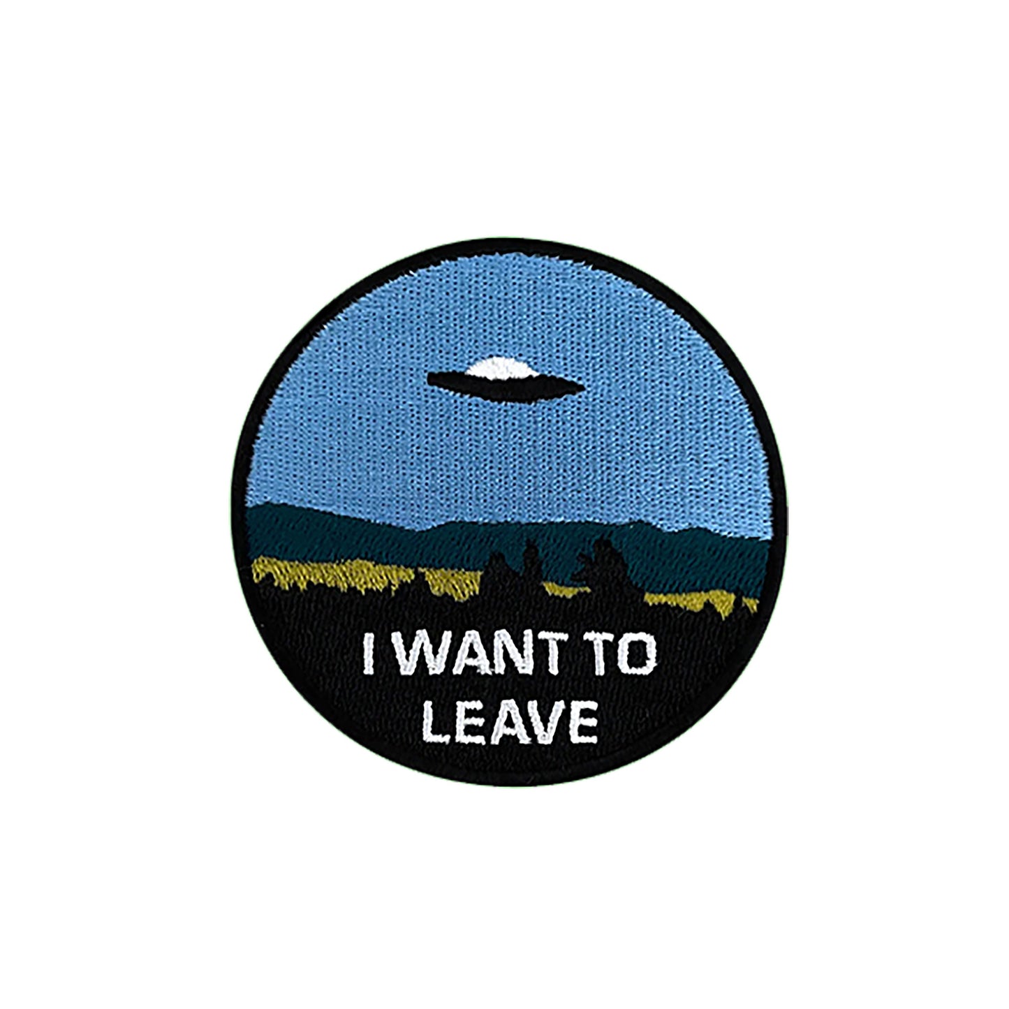 Iron on  UFO I want to leave Patch, Funny Patch, Embroidered Patch, Patch for Jackets, Badge ,Meme Applique, cool