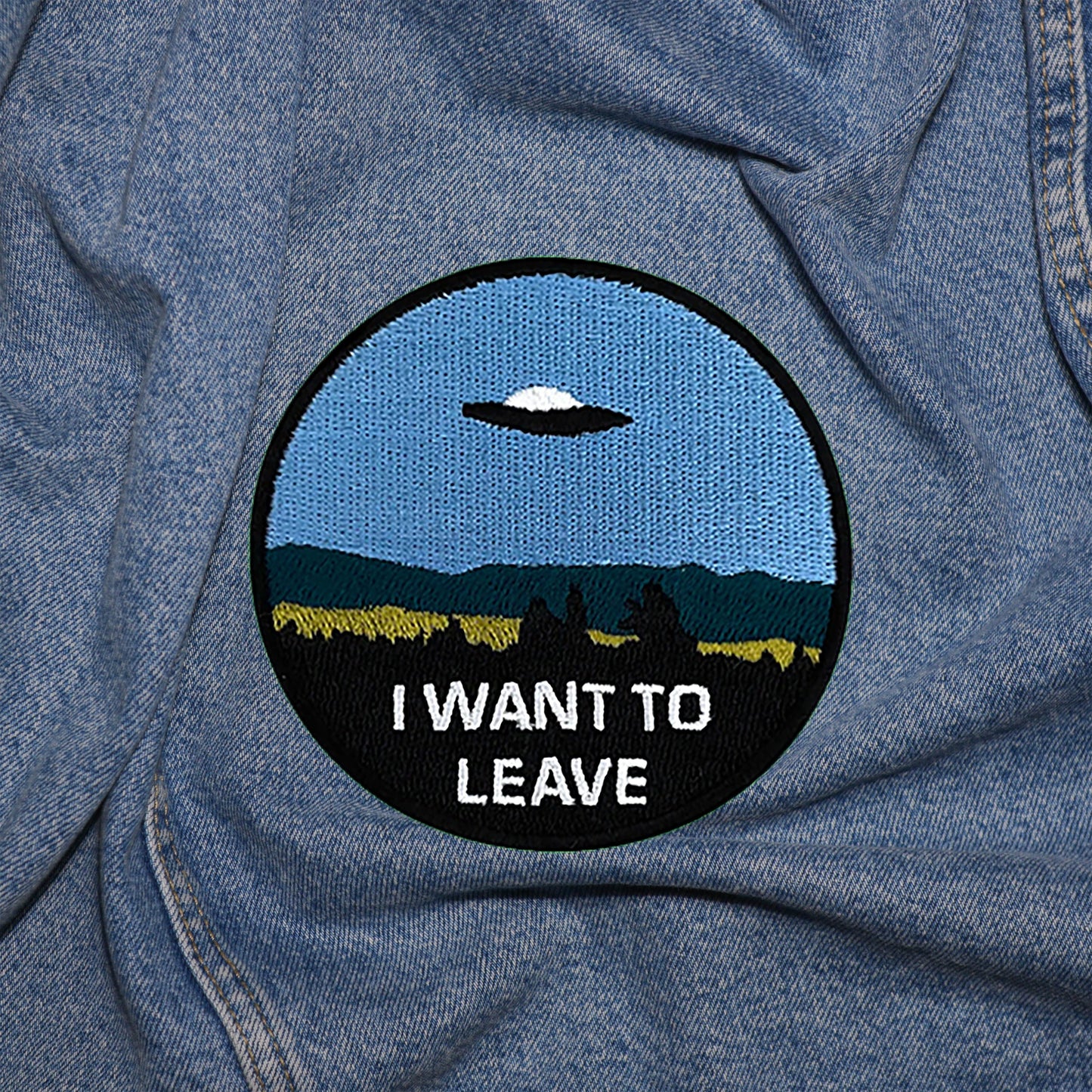 Iron on  UFO I want to leave Patch, Funny Patch, Embroidered Patch, Patch for Jackets, Badge ,Meme Applique, cool