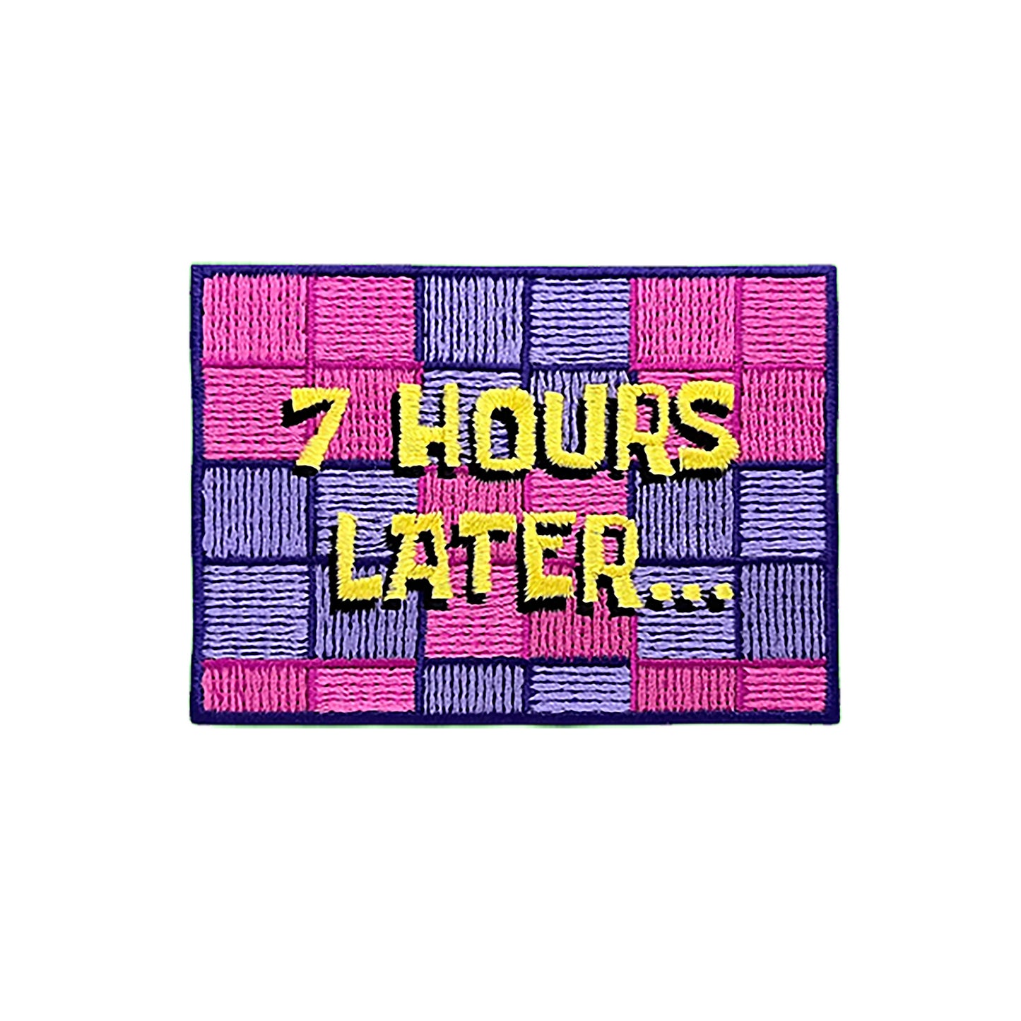 Iron on Seven Hours later Patch, Funny Patch, Embroidered Patch, Patch for Jackets, Badge ,Meme Applique, cool