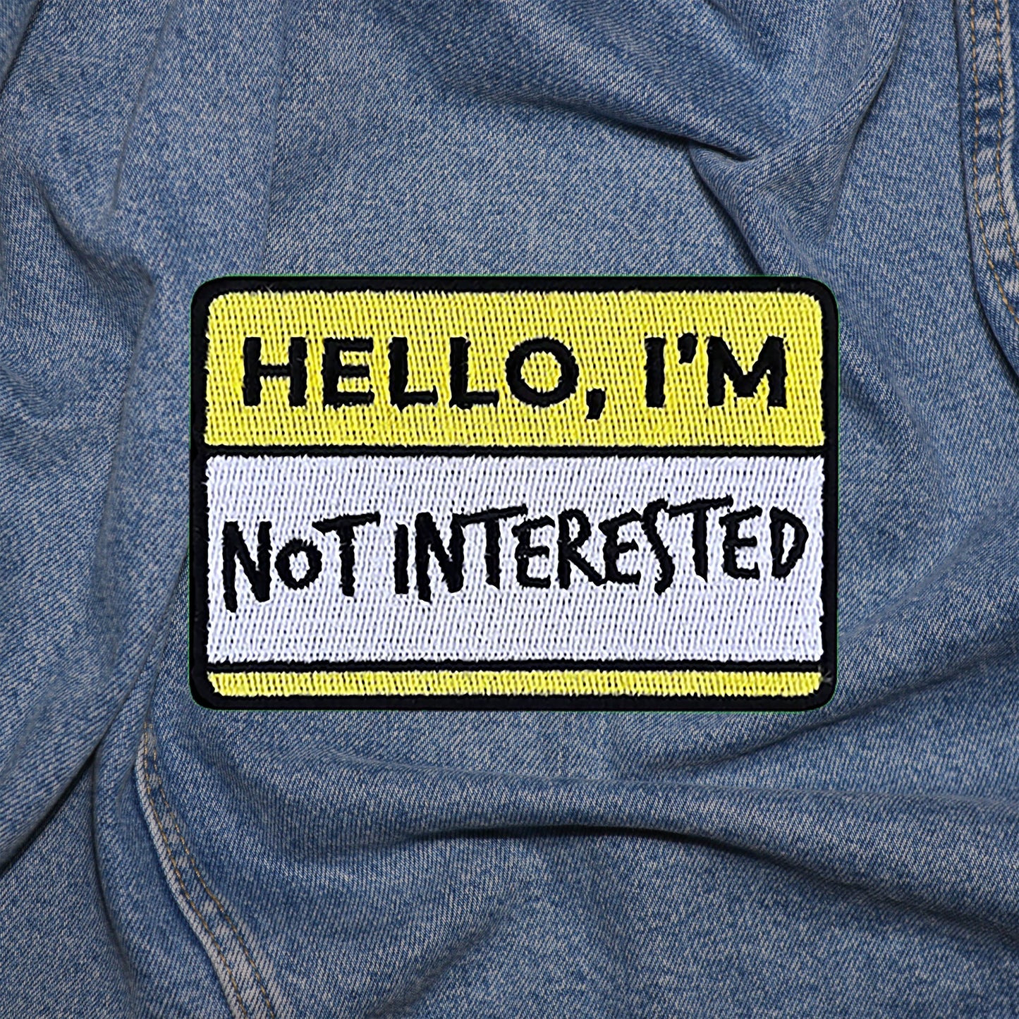 Iron on  Hello I'm not Interested Patch, Funny Patch, Embroidered Patch, Patch for Jackets, Badge ,Meme Applique, cool