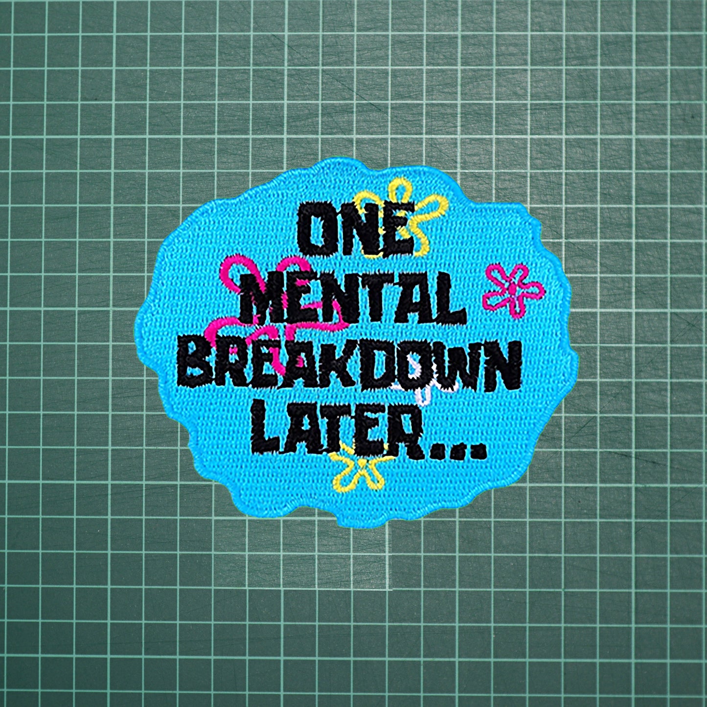 Iron on One Mental Breakdown Later Patch, Funny Patch, Embroidered Patch, Patch for Jackets, Badge ,Meme Applique, cool